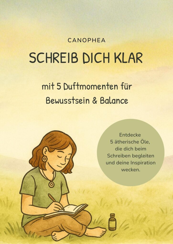Schreib dich klar: mit 5 Duftmomenten für Bewusstsein und Balance. Canophea