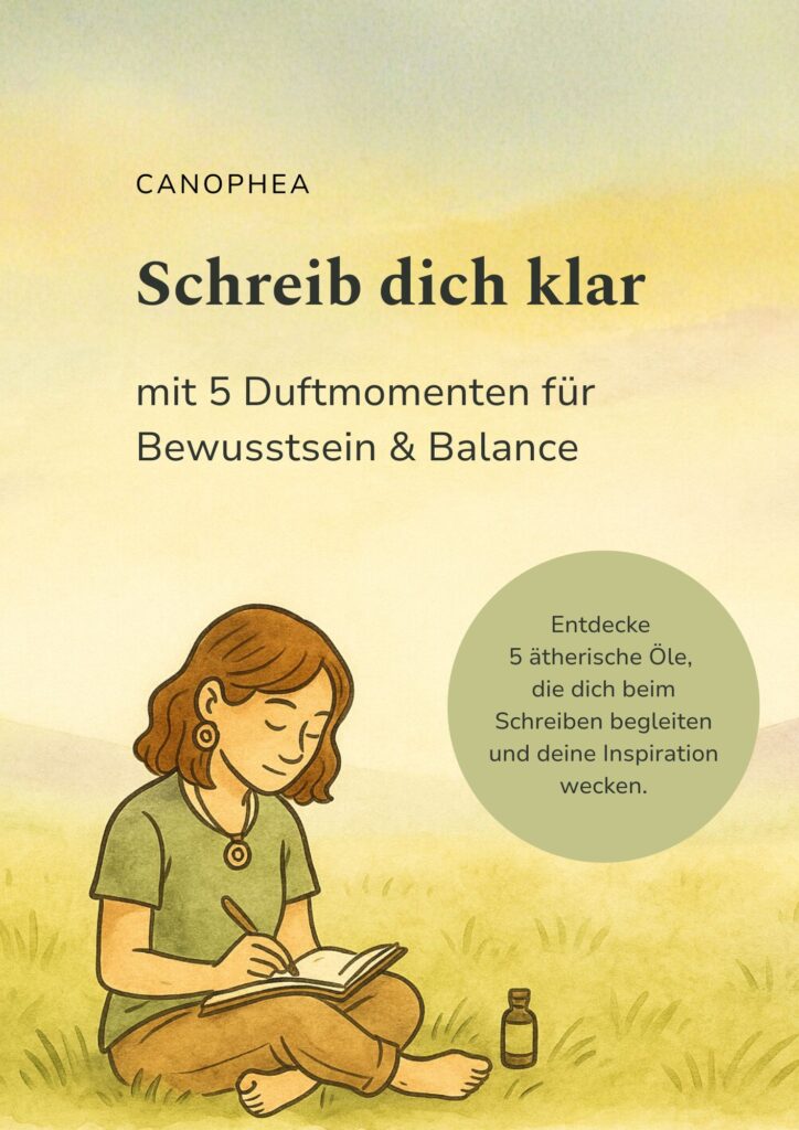 Schreib dich klar: mit 5 Duftmomenten für Bewusstsein und Balance. Canophea